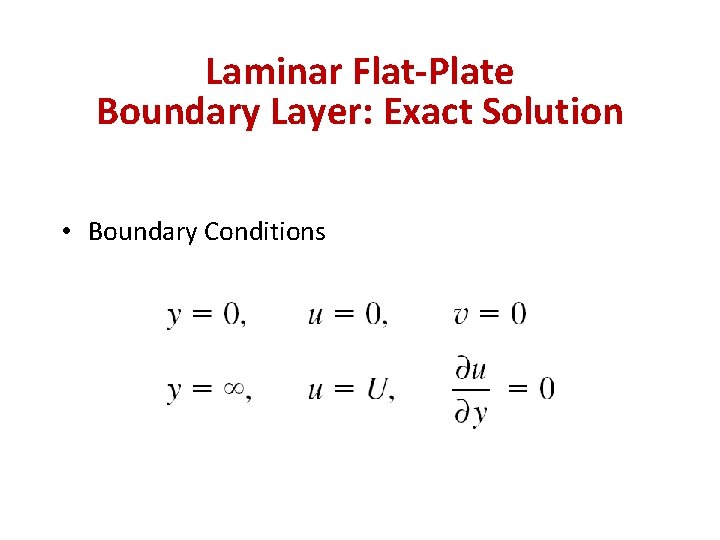 Laminar Flat-Plate Boundary Layer: Exact Solution • Boundary Conditions 