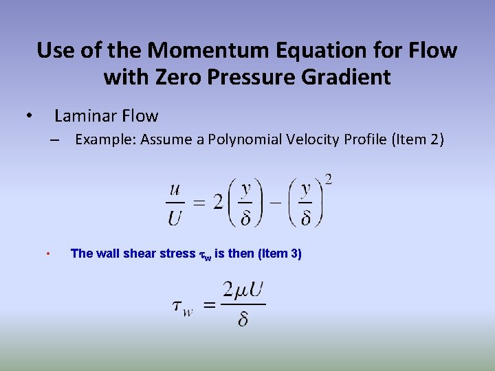 Use of the Momentum Equation for Flow with Zero Pressure Gradient Laminar Flow • Use of the Momentum Equation for Flow with Zero Pressure Gradient Laminar Flow •