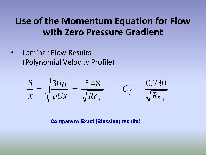 Use of the Momentum Equation for Flow with Zero Pressure Gradient • Laminar Flow Use of the Momentum Equation for Flow with Zero Pressure Gradient • Laminar Flow