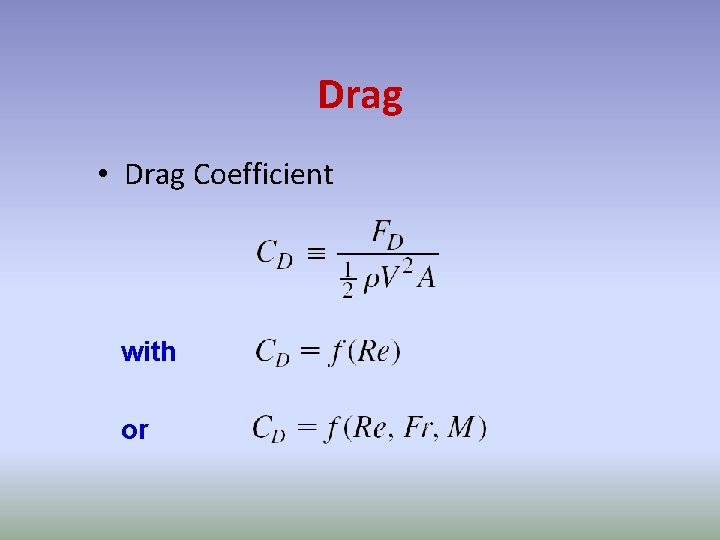 Drag • Drag Coefficient with or 