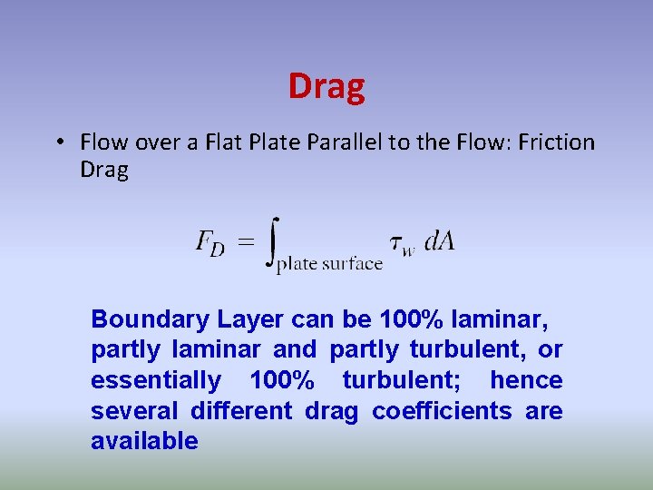 Drag • Flow over a Flat Plate Parallel to the Flow: Friction Drag Boundary