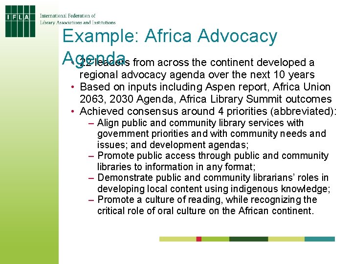 Example: Africa Advocacy Agenda • 22 leaders from across the continent developed a regional Example: Africa Advocacy Agenda • 22 leaders from across the continent developed a regional