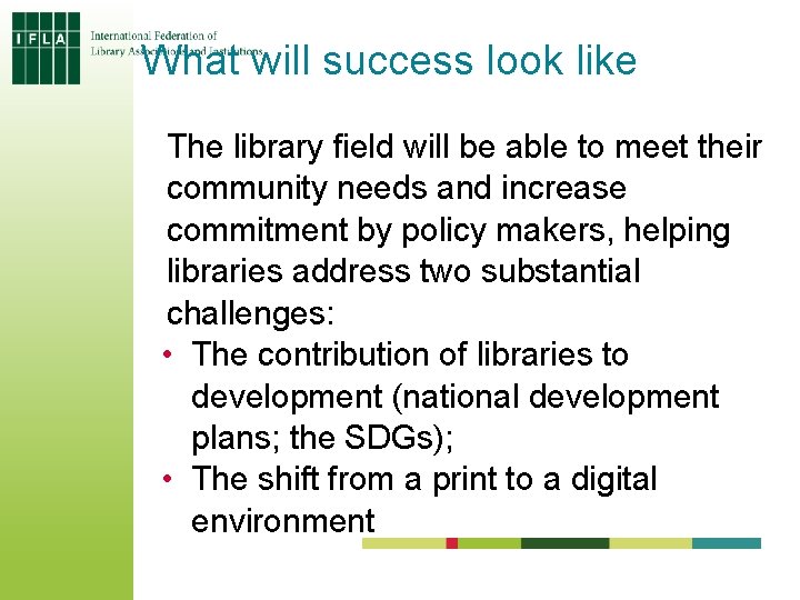 What will success look like The library field will be able to meet their What will success look like The library field will be able to meet their