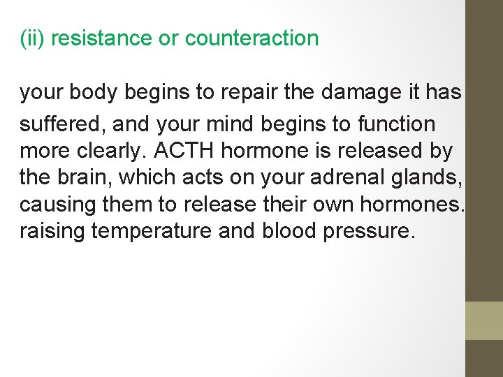 (ii) resistance or counteraction your body begins to repair the damage it has suffered,