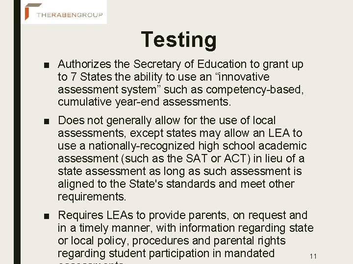 Testing ■ Authorizes the Secretary of Education to grant up to 7 States the