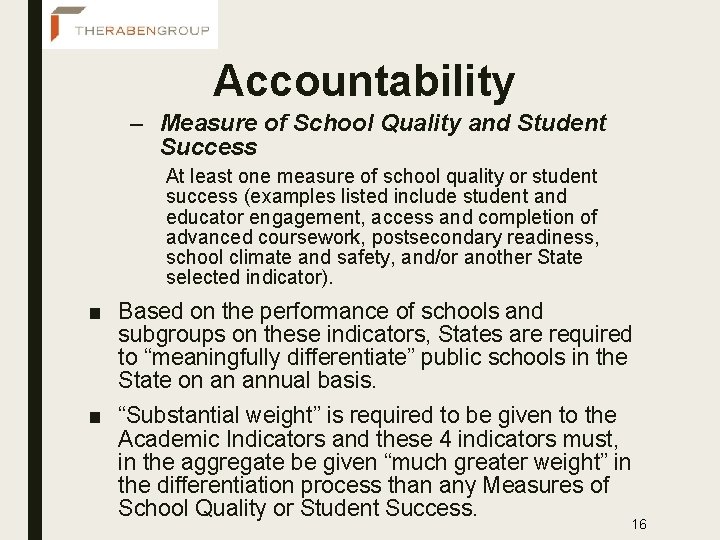 Accountability – Measure of School Quality and Student Success At least one measure of