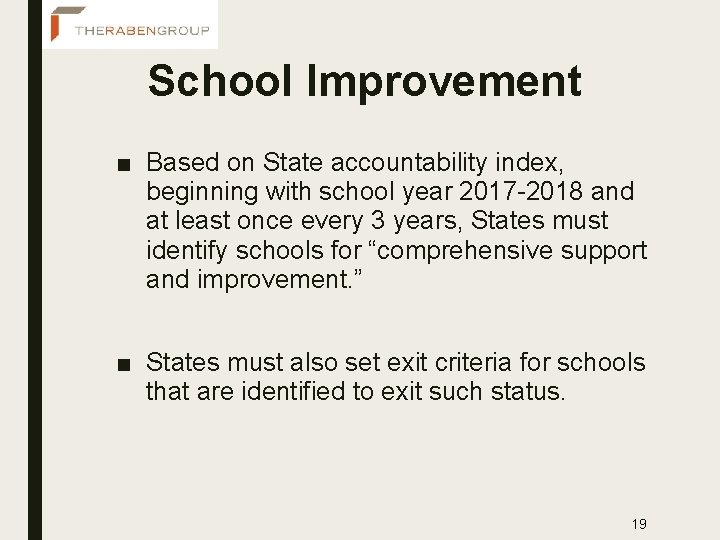 School Improvement ■ Based on State accountability index, beginning with school year 2017 -2018