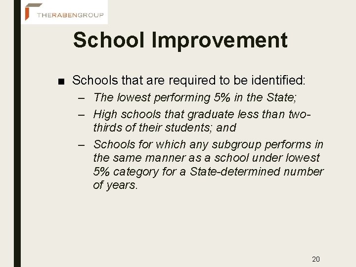 School Improvement ■ Schools that are required to be identified: – The lowest performing