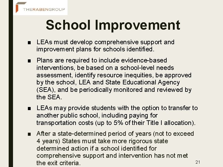 School Improvement ■ LEAs must develop comprehensive support and improvement plans for schools identified.