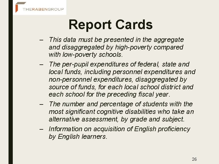 Report Cards – This data must be presented in the aggregate and disaggregated by