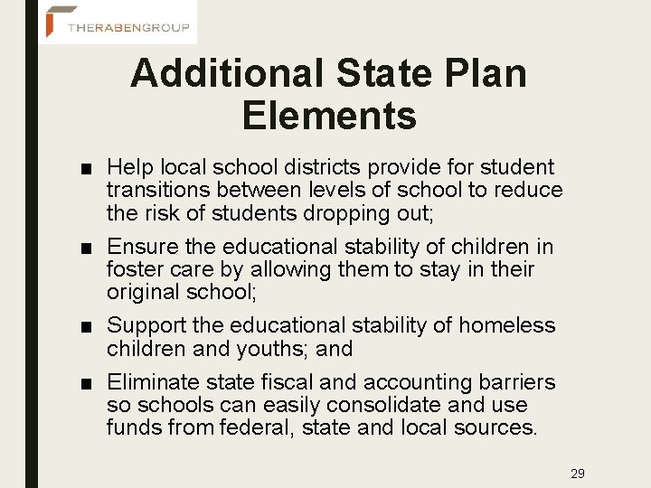 Additional State Plan Elements ■ Help local school districts provide for student transitions between