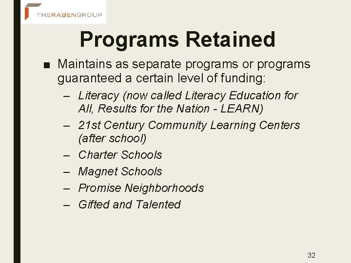 Programs Retained ■ Maintains as separate programs or programs guaranteed a certain level of