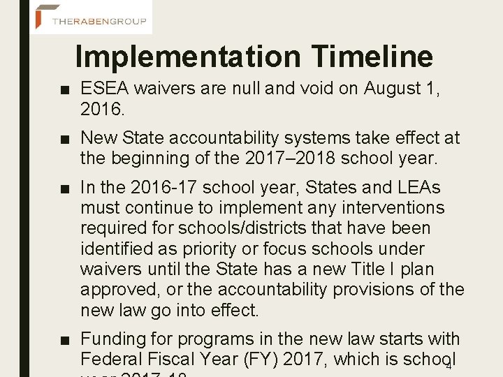 Implementation Timeline ■ ESEA waivers are null and void on August 1, 2016. ■