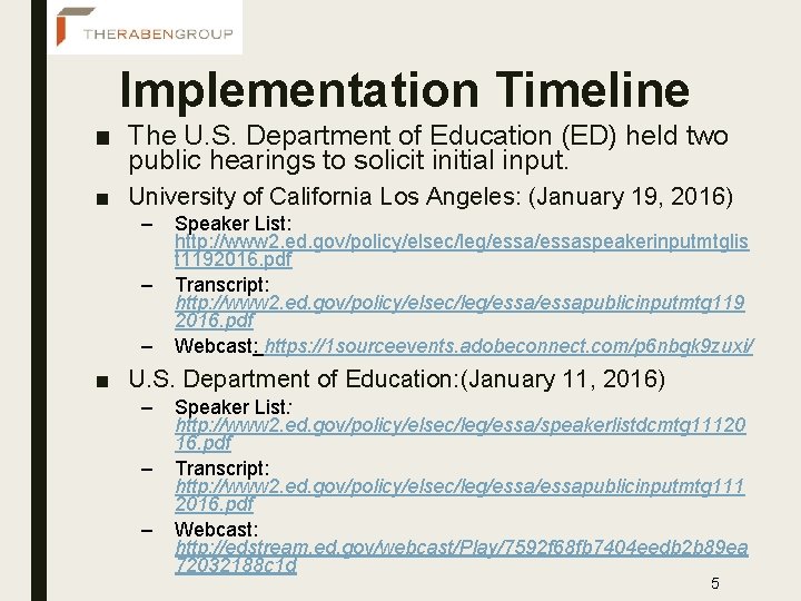 Implementation Timeline ■ The U. S. Department of Education (ED) held two public hearings