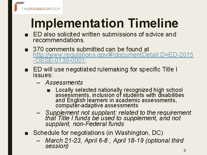 Implementation Timeline ■ ED also solicited written submissions of advice and recommendations. ■ 370