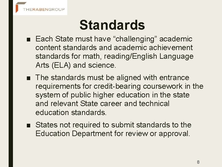 Standards ■ Each State must have “challenging” academic content standards and academic achievement standards