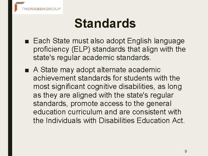 Standards ■ Each State must also adopt English language proficiency (ELP) standards that align