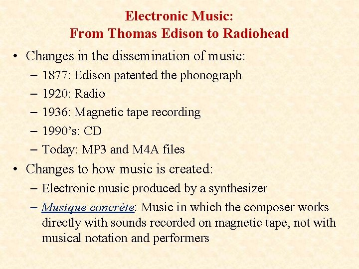 Electronic Music: From Thomas Edison to Radiohead • Changes in the dissemination of music: