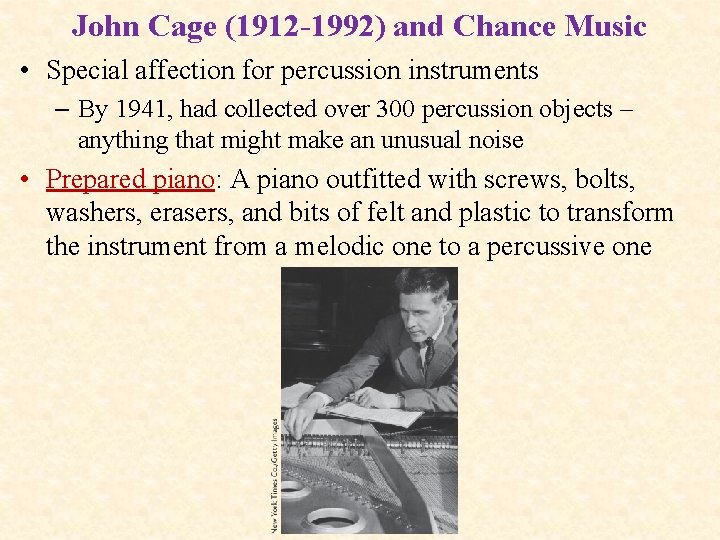 John Cage (1912 -1992) and Chance Music • Special affection for percussion instruments –