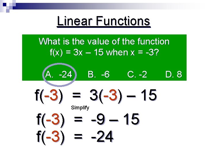 Linear Functions What is the value of the function f(x) = 3 x –