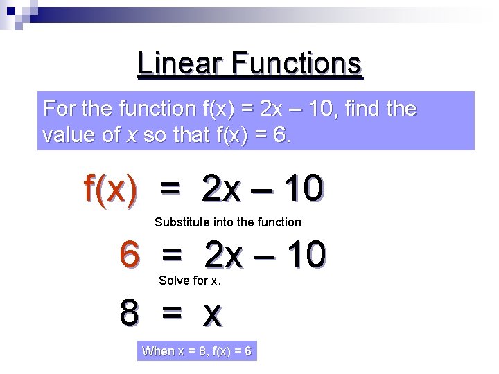 Linear Functions For the function f(x) = 2 x – 10, find the value
