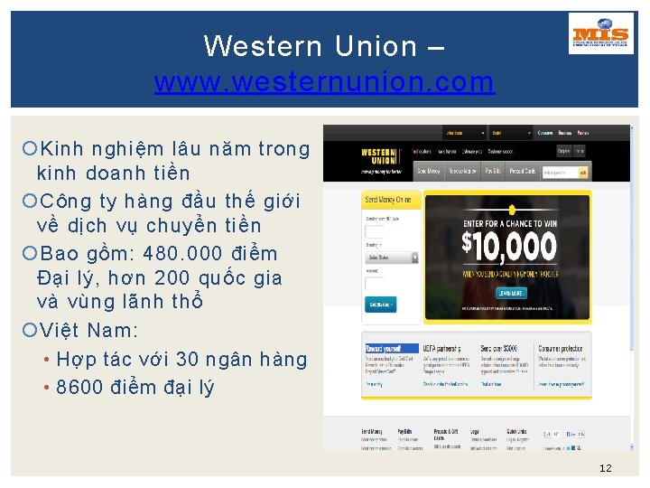 Western Union – www. westernunion. com Kinh nghiệm lâu năm trong kinh doanh tiền