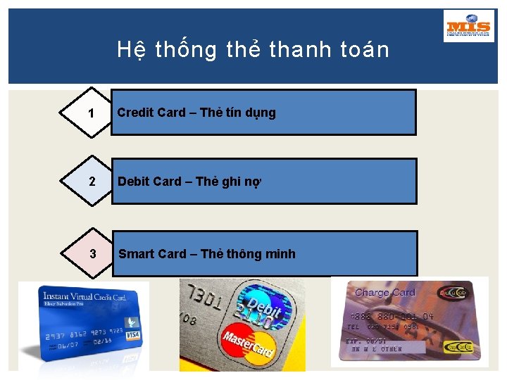 Hệ thống thẻ thanh toán 1 Credit Card – Thẻ tín dụng 2 Debit