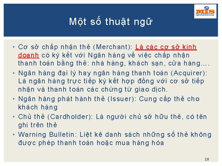 Một số thuật ngữ • Cơ sở chấp nhận thẻ (Merchant): Là các cơ