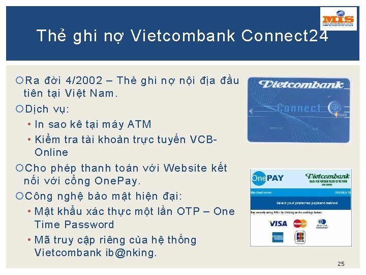 Thẻ ghi nợ Vietcombank Connect 24 Ra đời 4/2002 – Thẻ ghi nợ nội