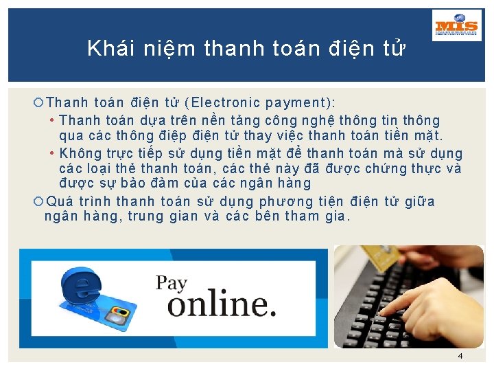 Khái niệm thanh toán điện tử Thanh toán điện tử (Electronic payment): • Thanh