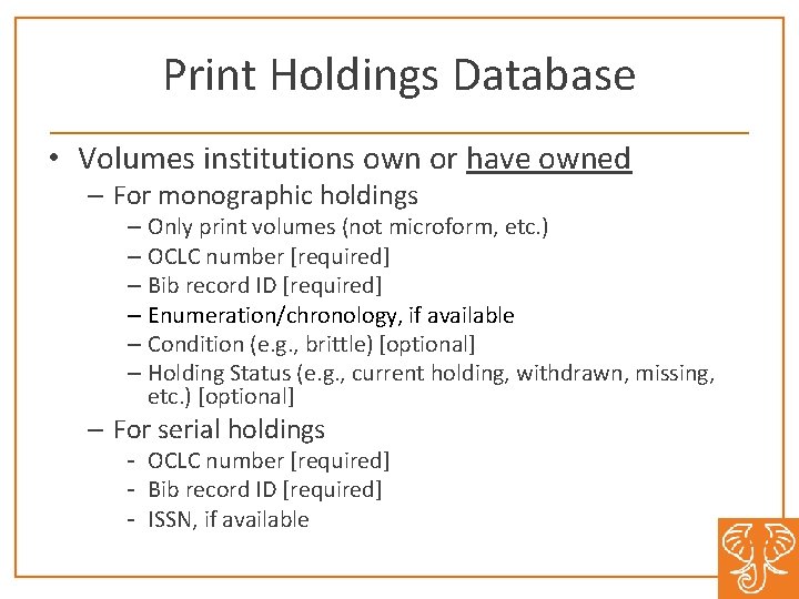 Print Holdings Database • Volumes institutions own or have owned – For monographic holdings