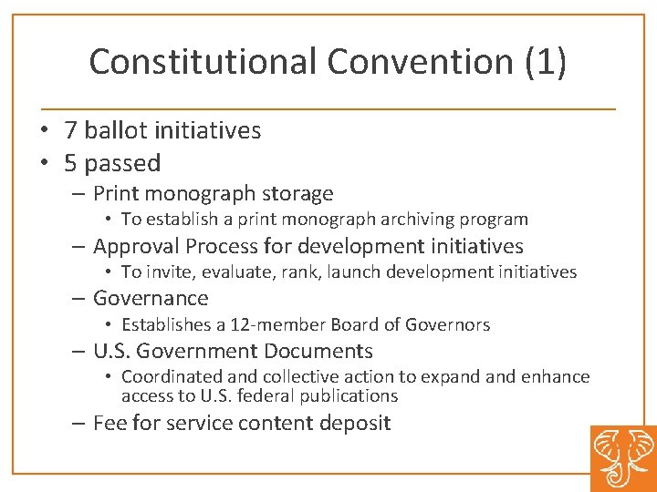 Constitutional Convention (1) • 7 ballot initiatives • 5 passed – Print monograph storage