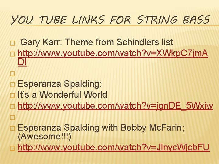 YOU TUBE LINKS FOR STRING BASS � Gary Karr: Theme from Schindlers list �