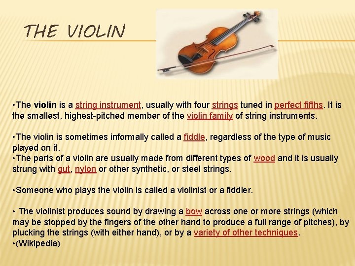THE VIOLIN • The violin is a string instrument, usually with four strings tuned