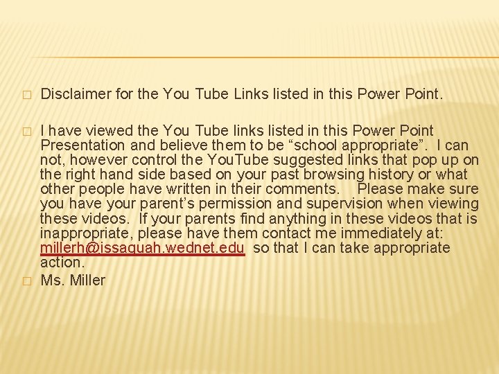 � Disclaimer for the You Tube Links listed in this Power Point. � I