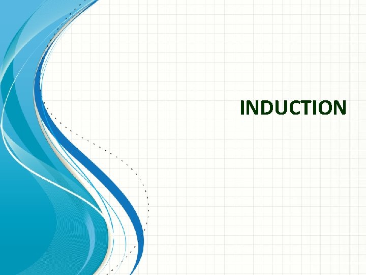 INDUCTION 