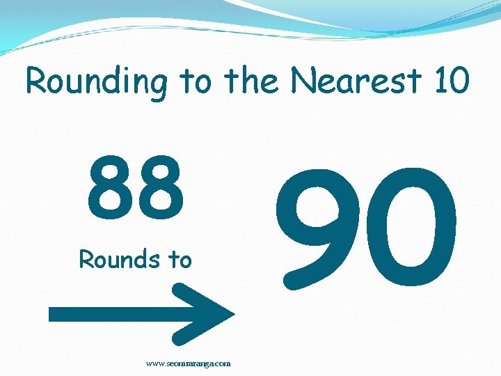 Rounding to the Nearest 10 88 Rounds to www. seomraranga. com 90 