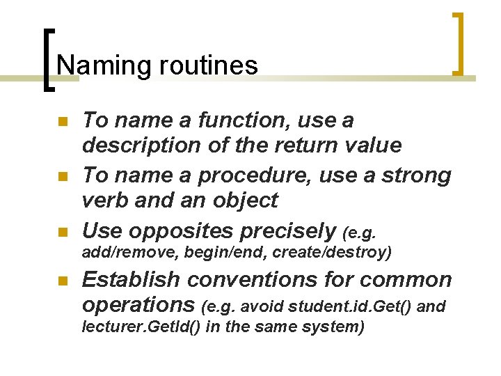 Naming routines To name a function, use a description of the return value To Naming routines To name a function, use a description of the return value To