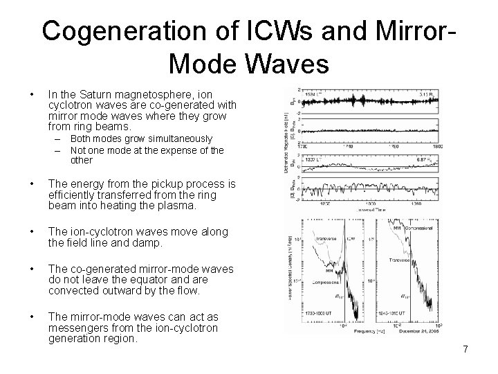 Cogeneration of ICWs and Mirror. Mode Waves • In the Saturn magnetosphere, ion cyclotron