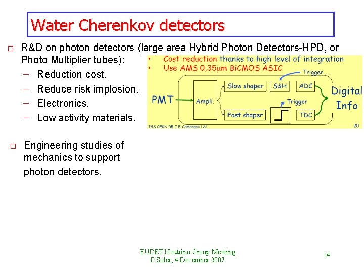 Water Cherenkov detectors o o R&D on photon detectors (large area Hybrid Photon Detectors-HPD,