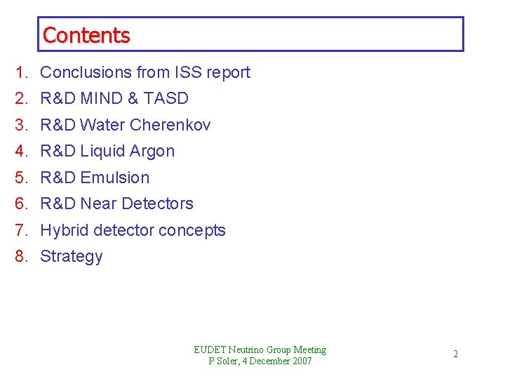 Contents 1. Conclusions from ISS report 2. R&D MIND & TASD 3. R&D Water