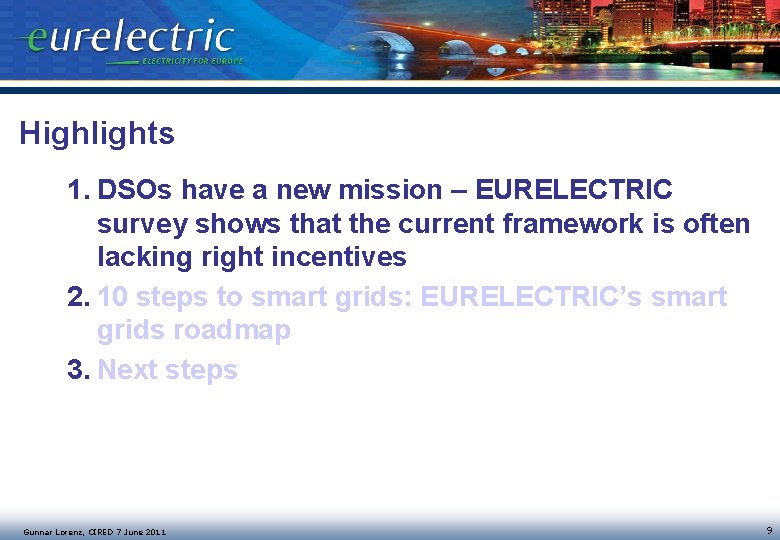 Highlights 1. DSOs have a new mission – EURELECTRIC survey shows that the current