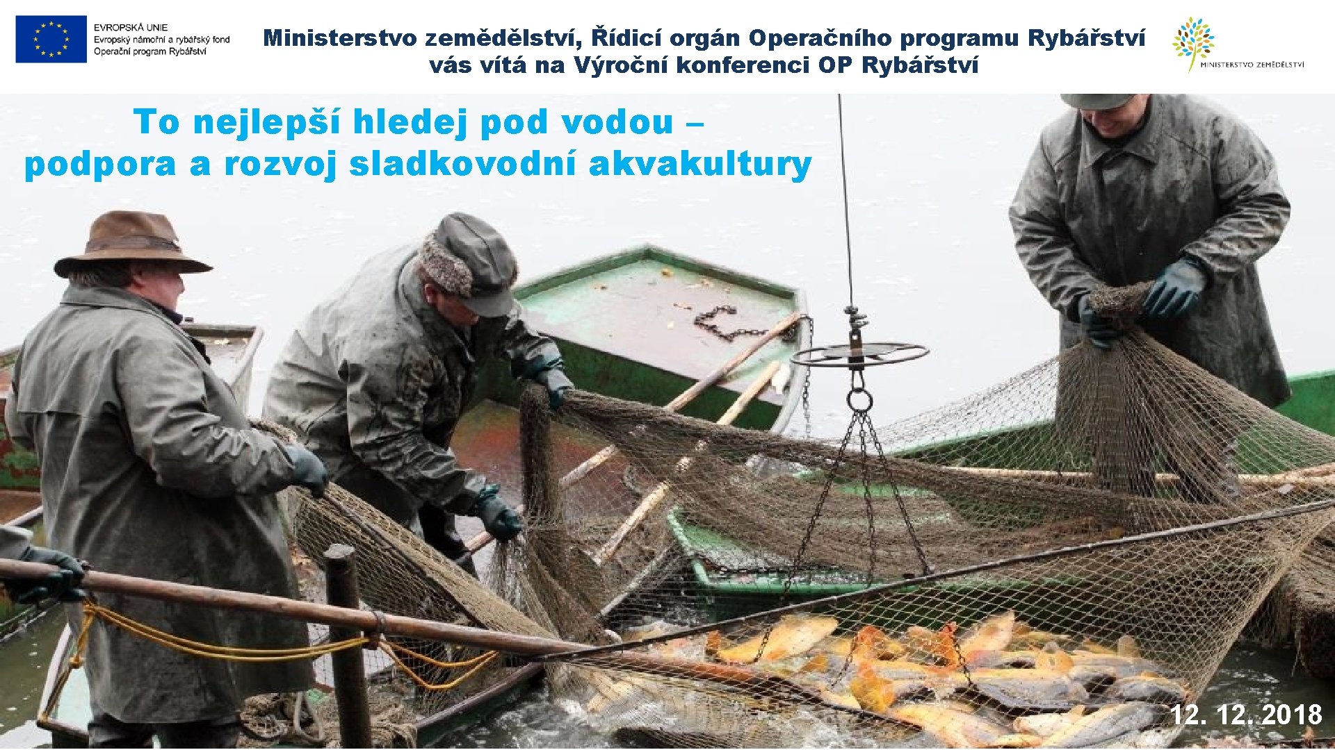 Ministerstvo zemědělství, Řídicí orgán Operačního programu Rybářství vás vítá na Výroční konferenci OP Rybářství