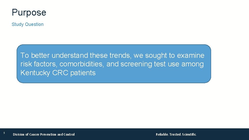 Purpose Study Question To better understand these trends, we sought to examine risk factors,