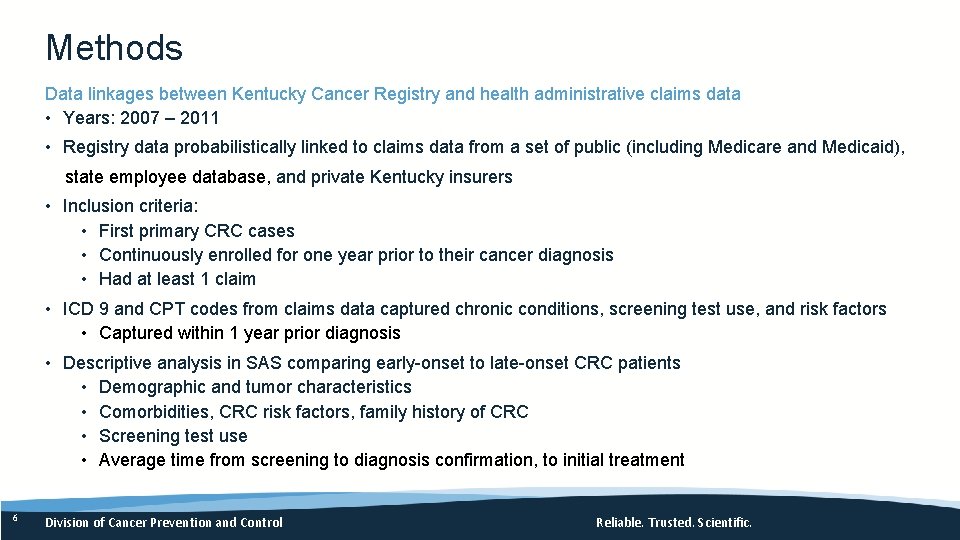 Methods Data linkages between Kentucky Cancer Registry and health administrative claims data • Years: