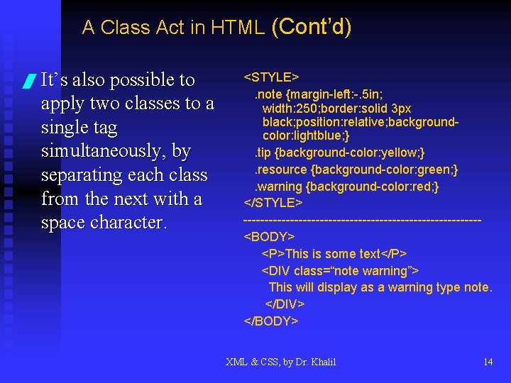 A Class Act in HTML (Cont’d) / It’s also possible to apply two classes