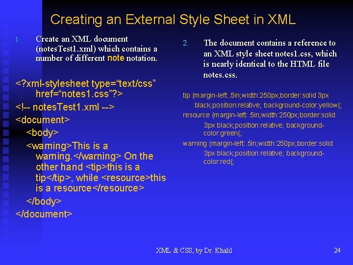 Creating an External Style Sheet in XML 1. Create an XML document (notes. Test
