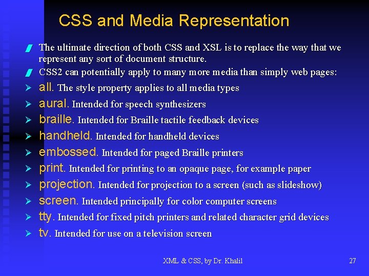 CSS and Media Representation / / Ø Ø Ø Ø Ø The ultimate direction