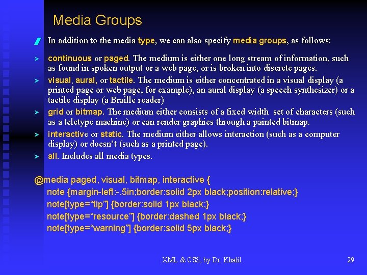 Media Groups / In addition to the media type, we can also specify media