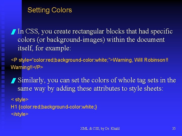 Setting Colors / In CSS, you create rectangular blocks that had specific colors (or